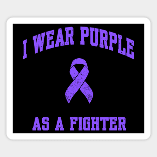 I Wear Purple as a Fighter Magnet